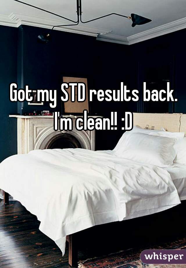 Got my STD results back. I'm clean!! :D 