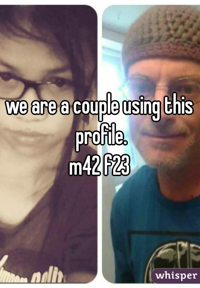 we are a couple using this profile.
m42 f23