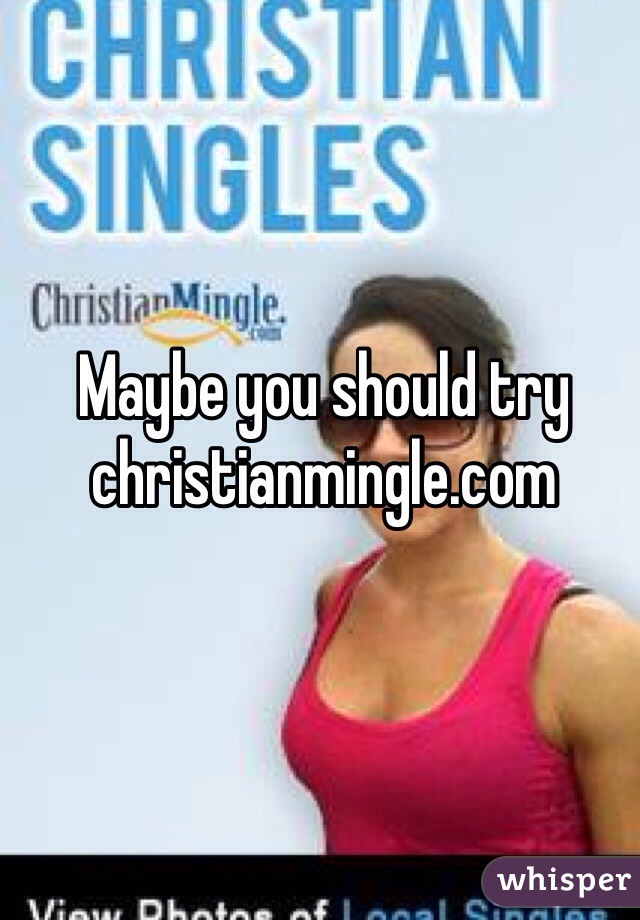 Maybe you should try christianmingle.com