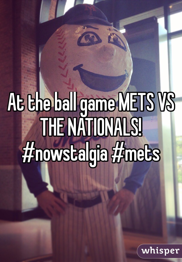 At the ball game METS VS THE NATIONALS! #nowstalgia #mets
