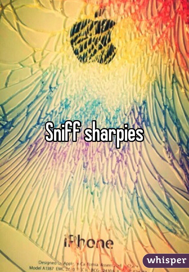 Sniff sharpies 