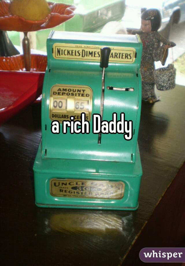 a rich Daddy