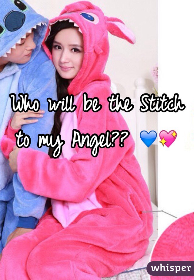 Who will be the Stitch to my Angel?? 💙💖
