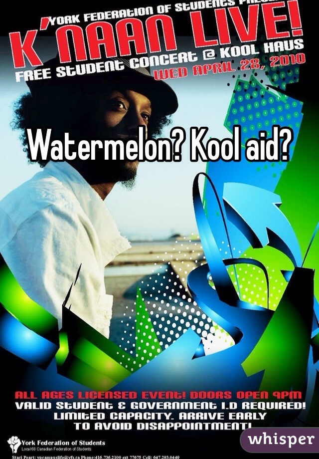 Watermelon? Kool aid? 