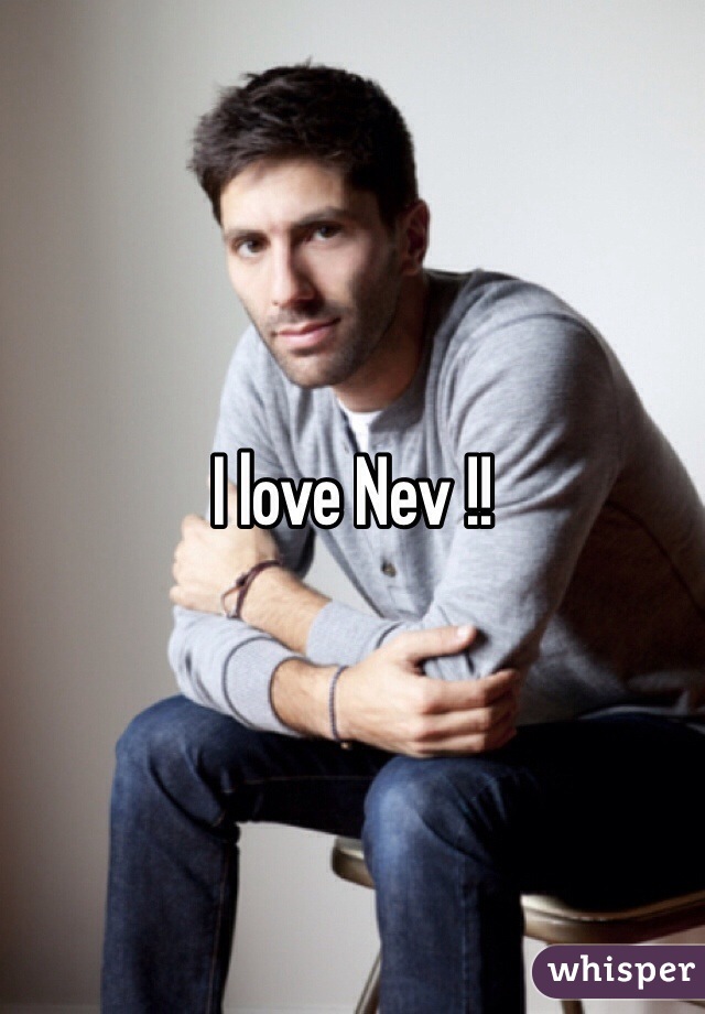 I love Nev !!