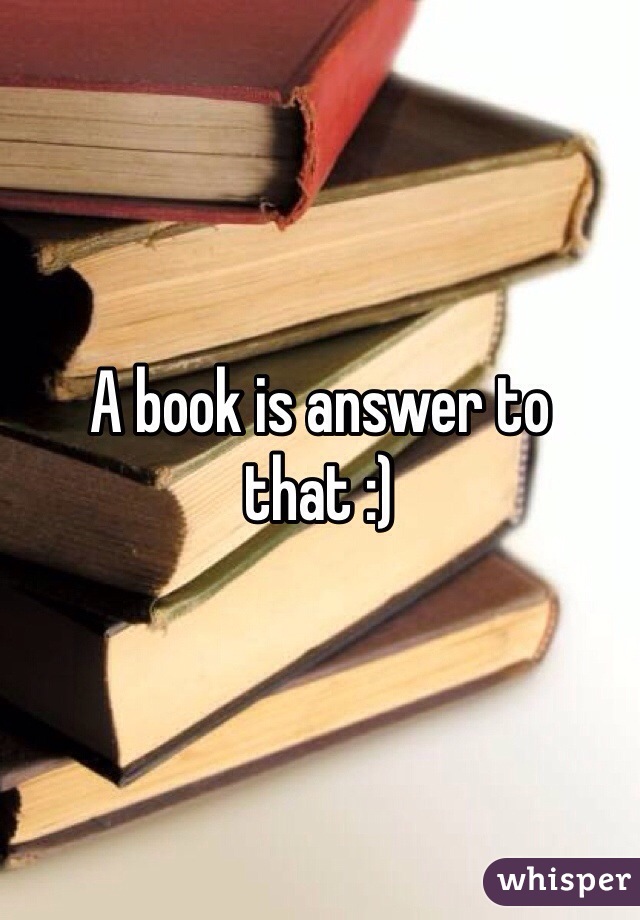 A book is answer to that :)