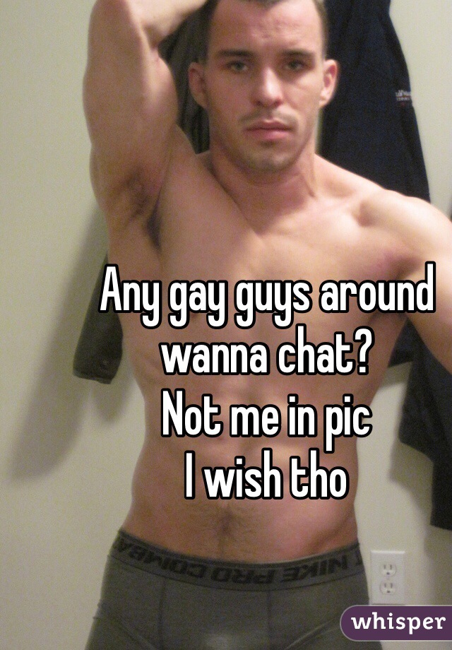 Any gay guys around wanna chat?
Not me in pic
I wish tho