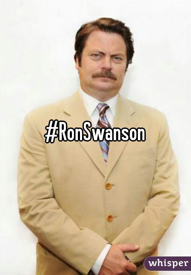 #RonSwanson