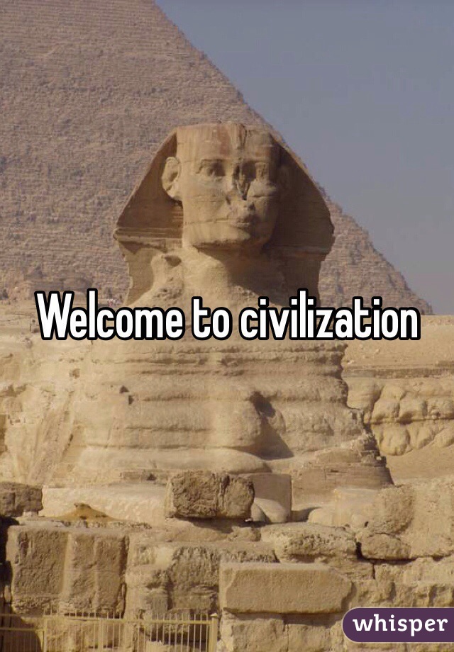 Welcome to civilization