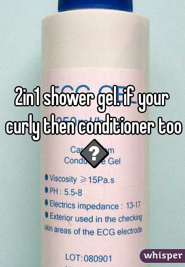 2in1 shower gel. if your curly then conditioner too 👍