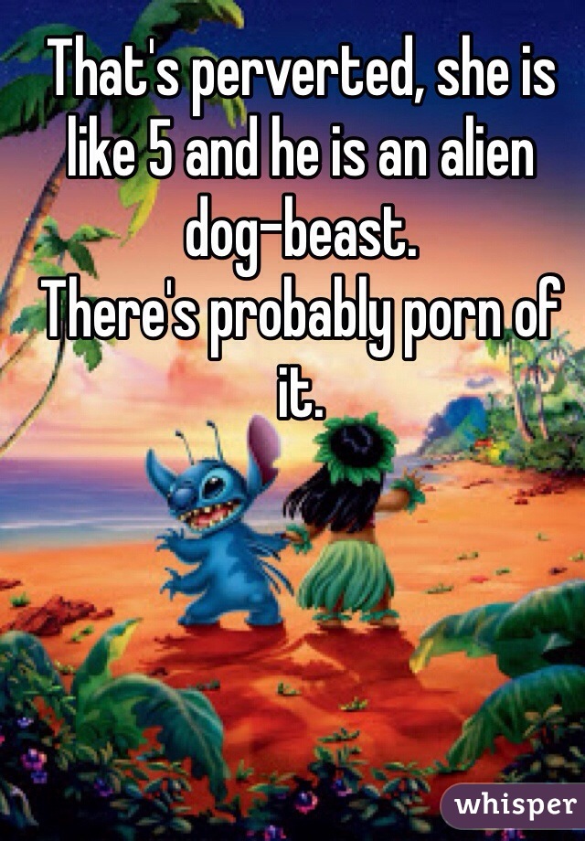 That's perverted, she is like 5 and he is an alien dog-beast.
There's probably porn of it.