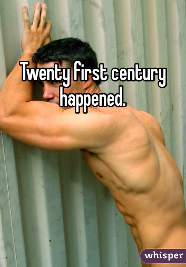 Twenty first century happened. 