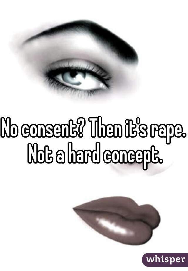 No consent? Then it's rape. Not a hard concept.