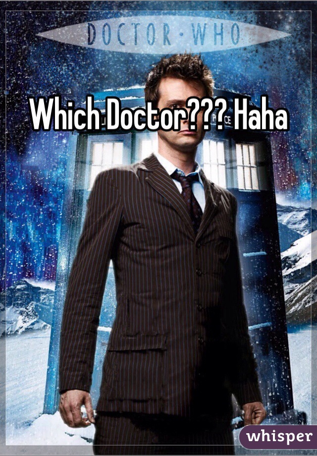 Which Doctor??? Haha