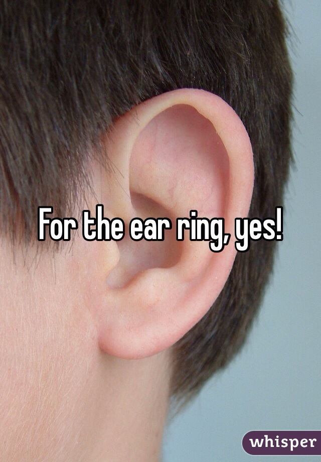 For the ear ring, yes!