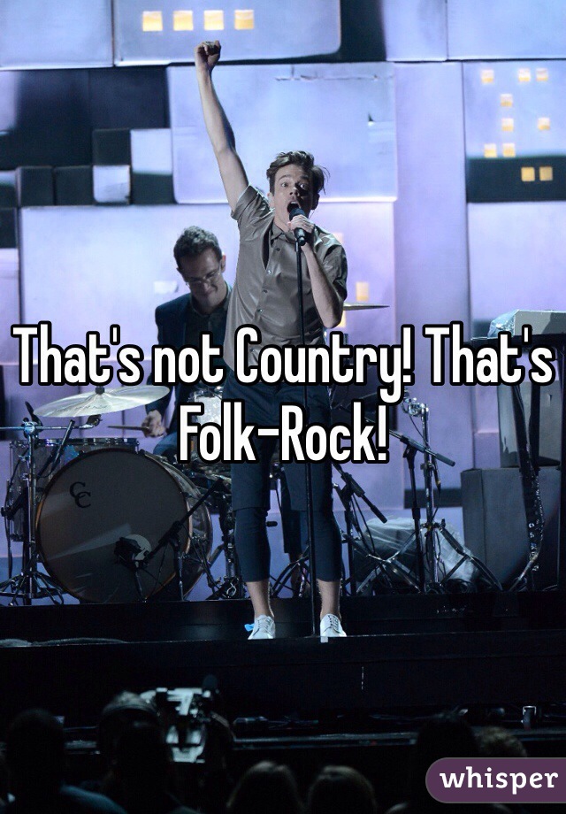 That's not Country! That's Folk-Rock!