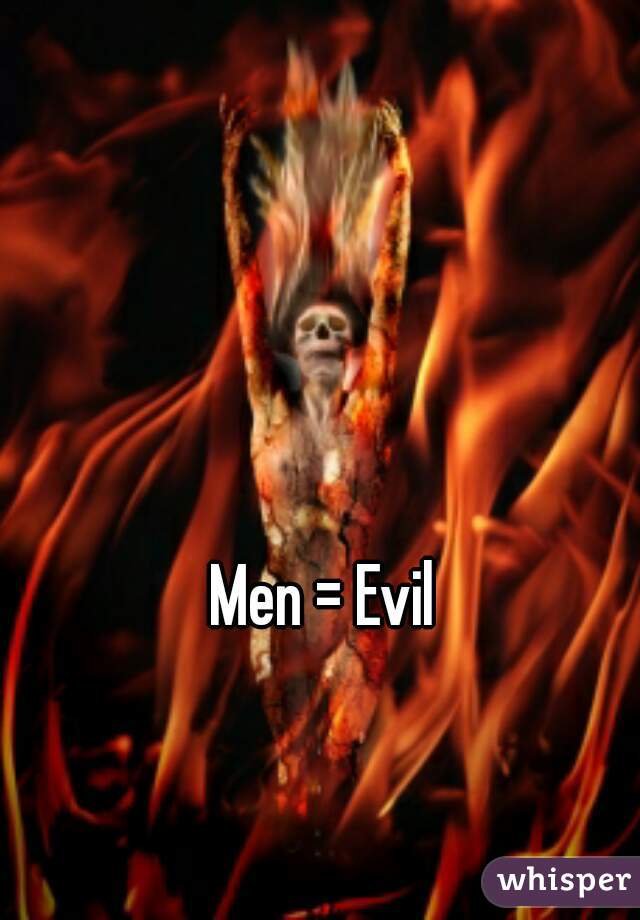 Men = Evil