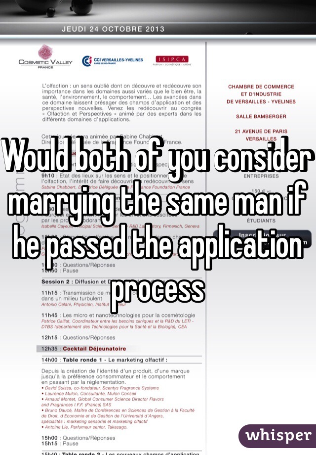Would both of you consider marrying the same man if he passed the application process