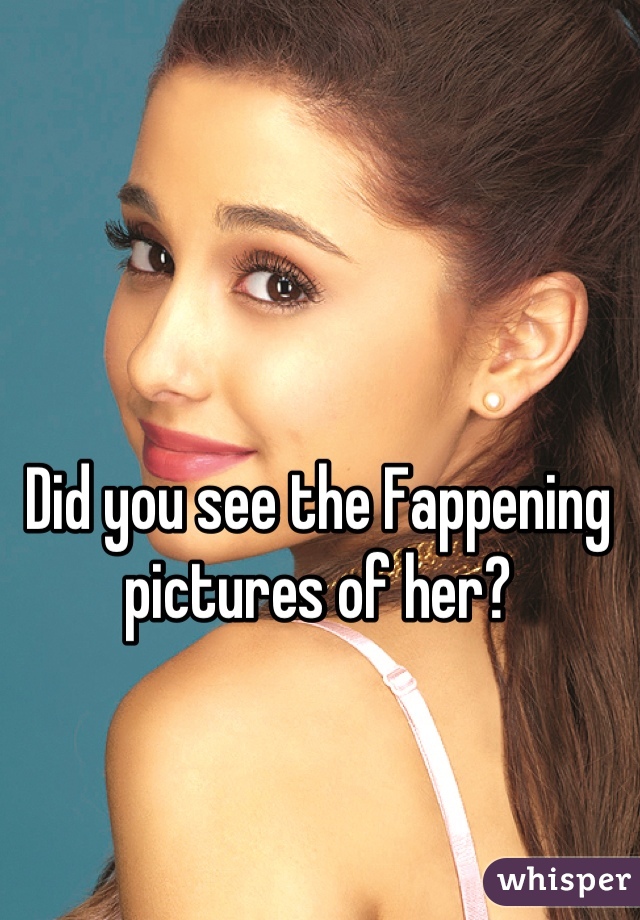 Did you see the Fappening pictures of her?