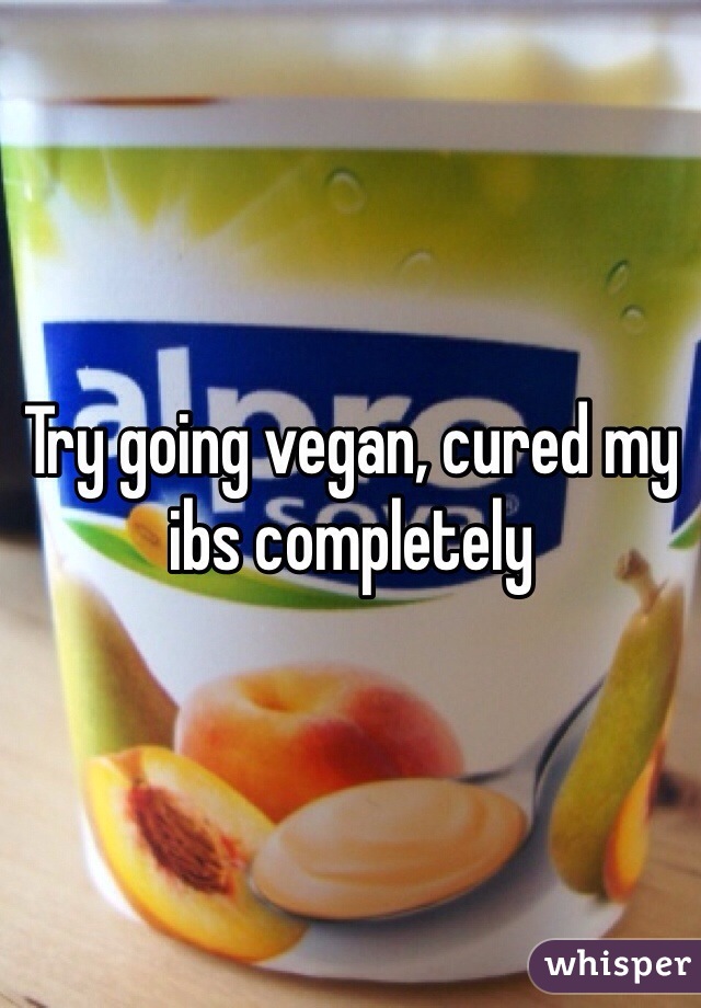 Try going vegan, cured my ibs completely 