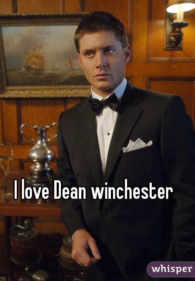 I love Dean winchester 