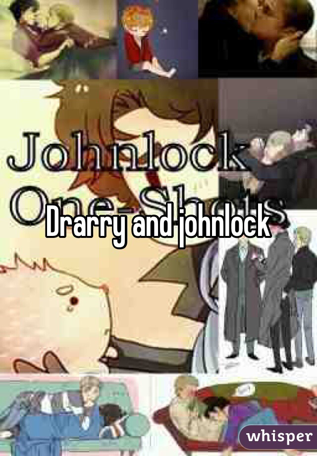 Drarry and johnlock 