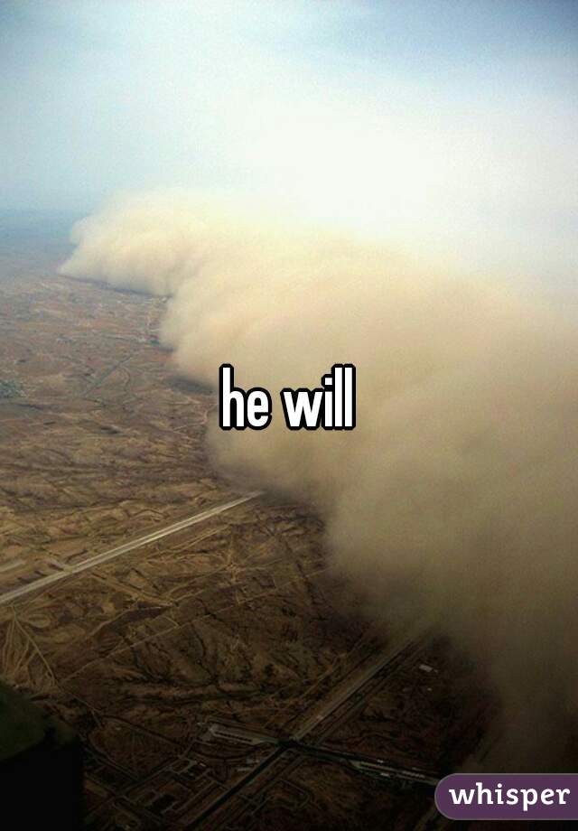 he will