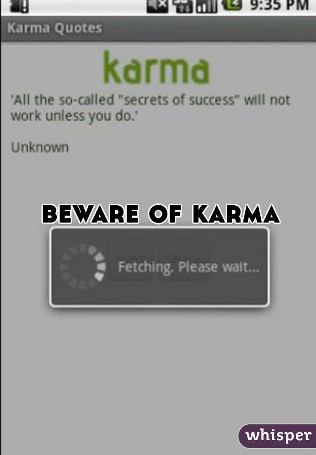 beware of karma
