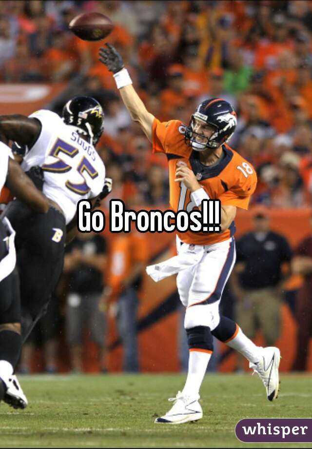 Go Broncos!!!  