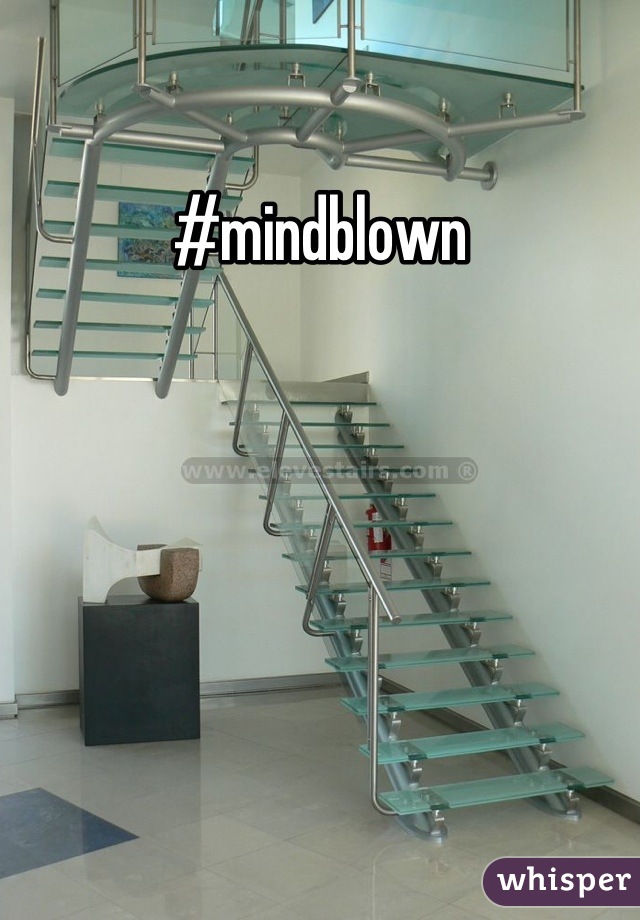 #mindblown