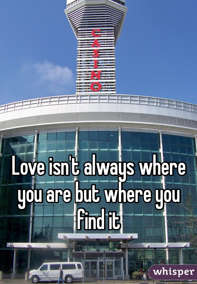 Love isn't always where you are but where you find it