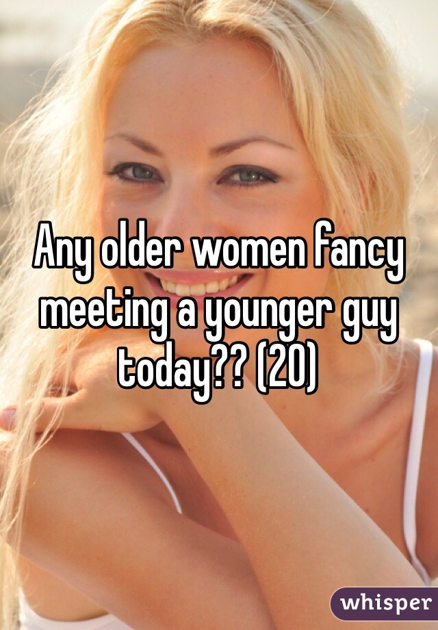 Any older women fancy meeting a younger guy today?? (20)