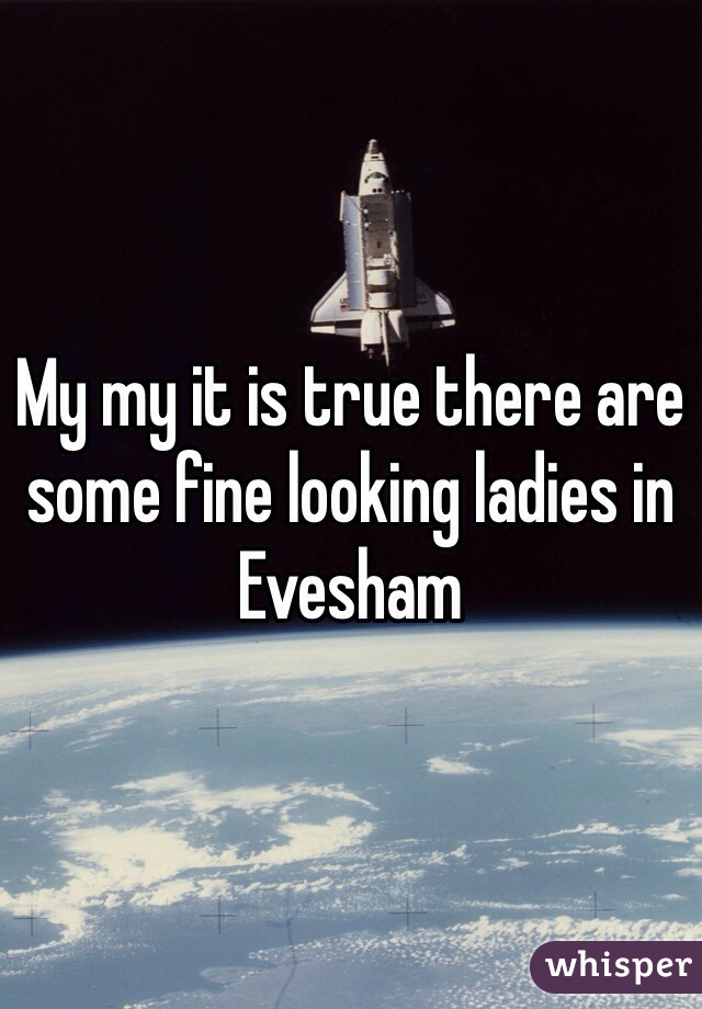 My my it is true there are some fine looking ladies in Evesham 