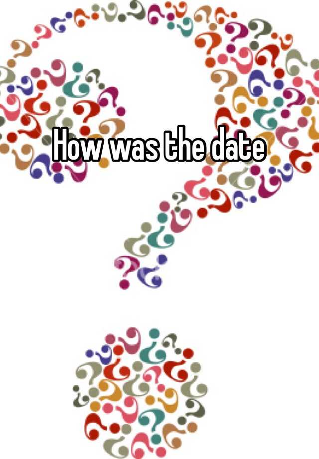 how-was-the-date