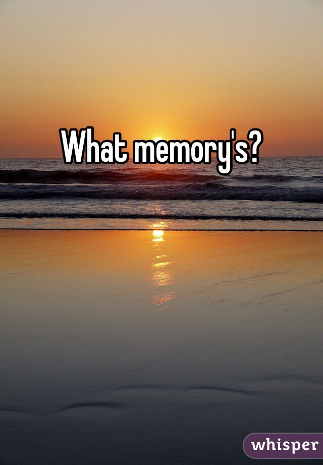What memory's?