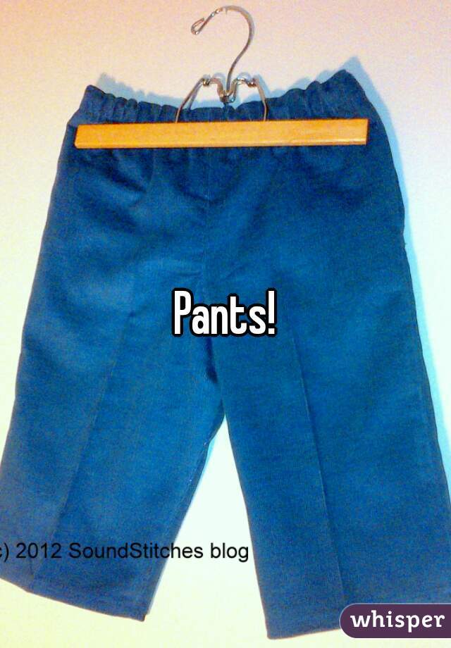 Pants!