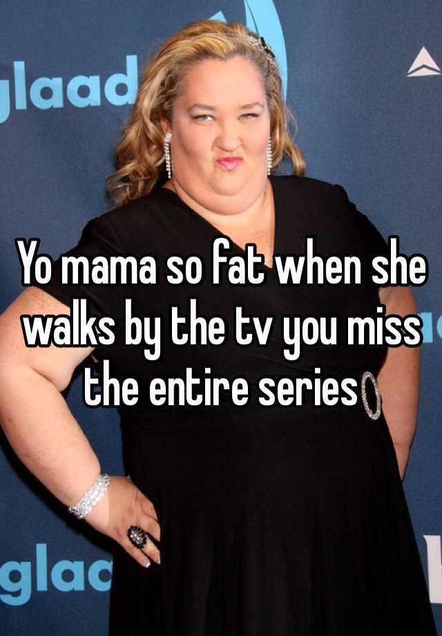 yo-mama-so-fat-when-she-walks-by-the-tv-you-miss-the-entire-series