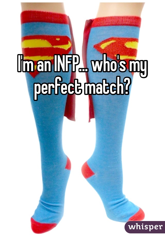 I'm an INFP... who's my perfect match? 