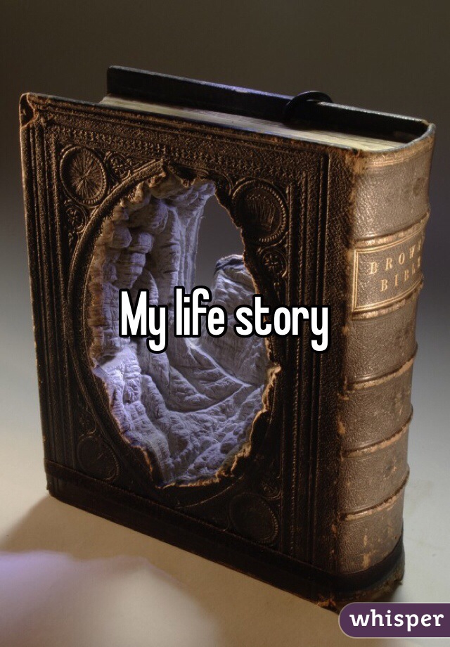 My life story