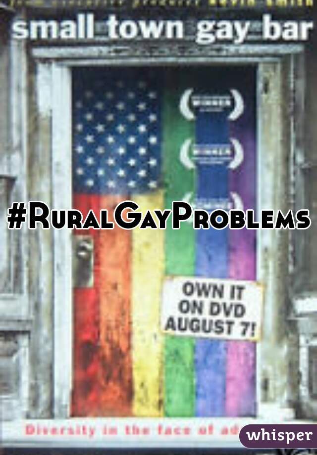 #RuralGayProblems