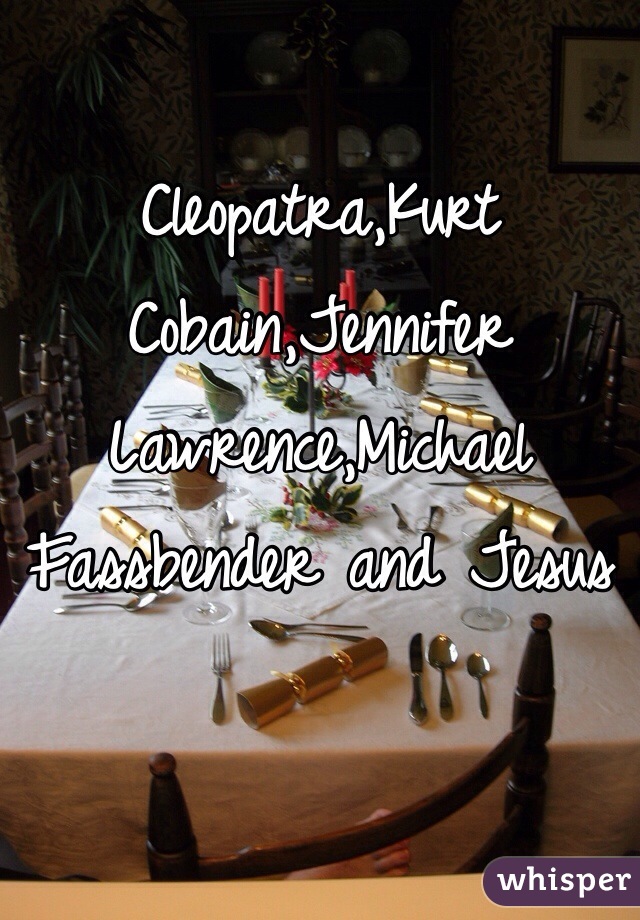 Cleopatra,Kurt Cobain,Jennifer Lawrence,Michael Fassbender and Jesus