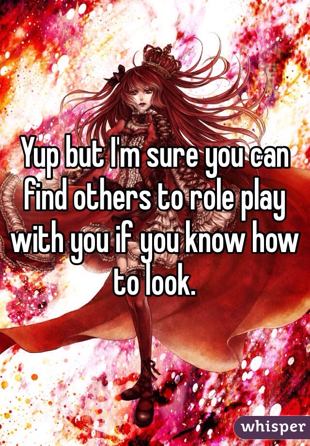 Yup but I'm sure you can find others to role play with you if you know how to look. 