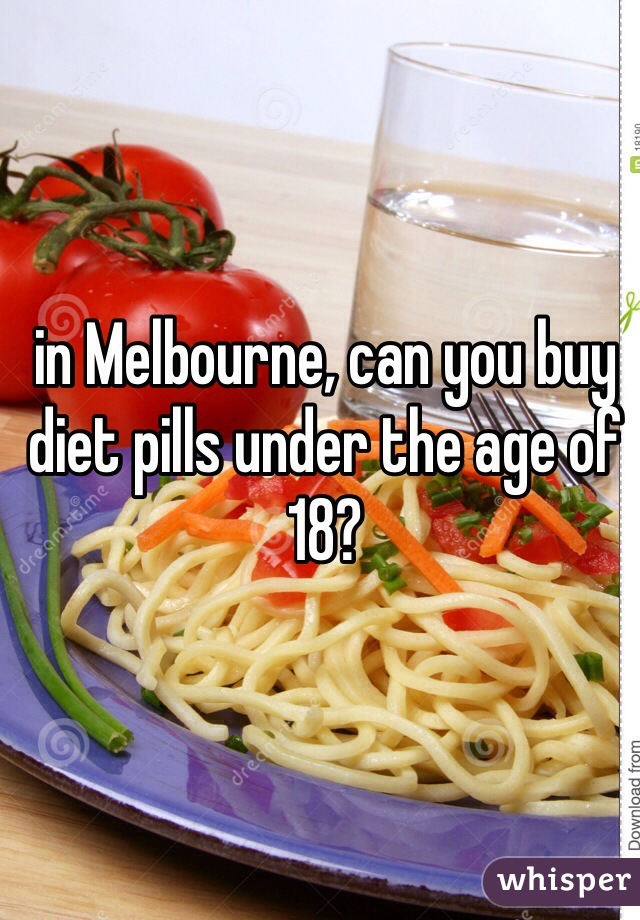 in Melbourne, can you buy diet pills under the age of 18?