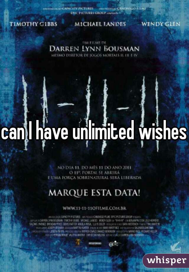 can I have unlimited wishes