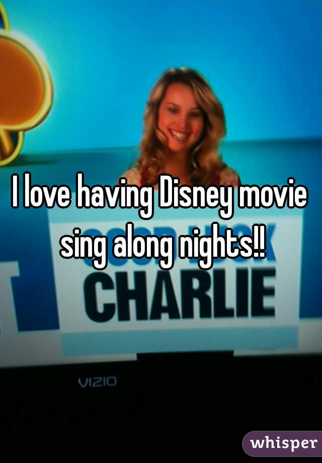 I love having Disney movie sing along nights!!