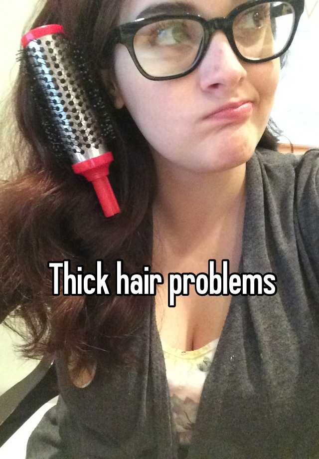 Thick hair problems