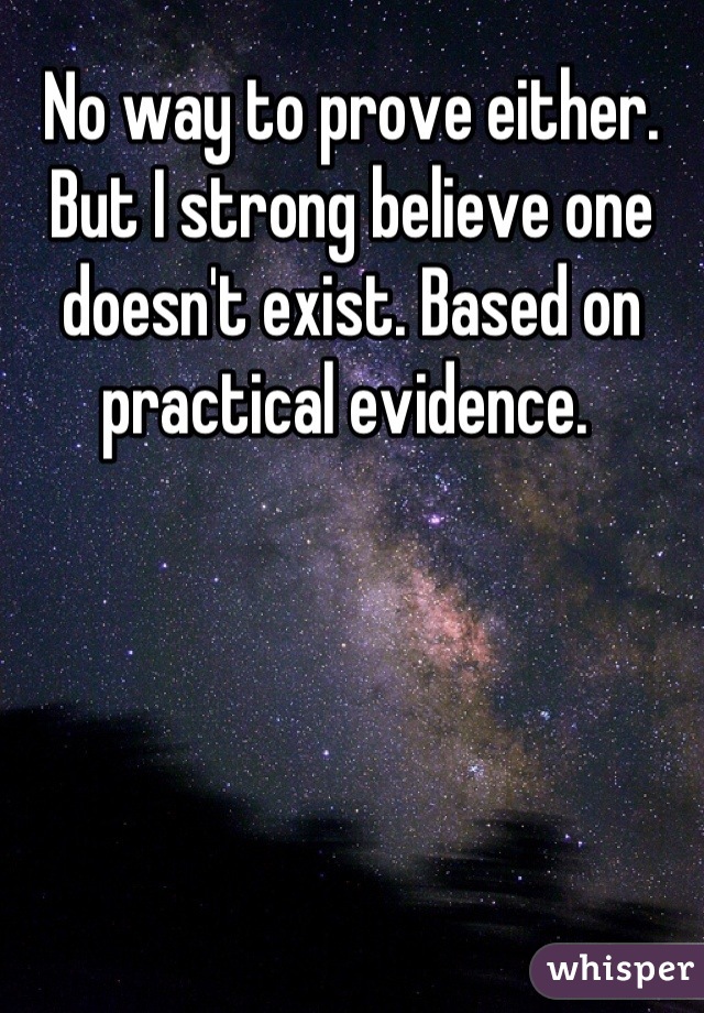 No way to prove either. But I strong believe one doesn't exist. Based on practical evidence. 