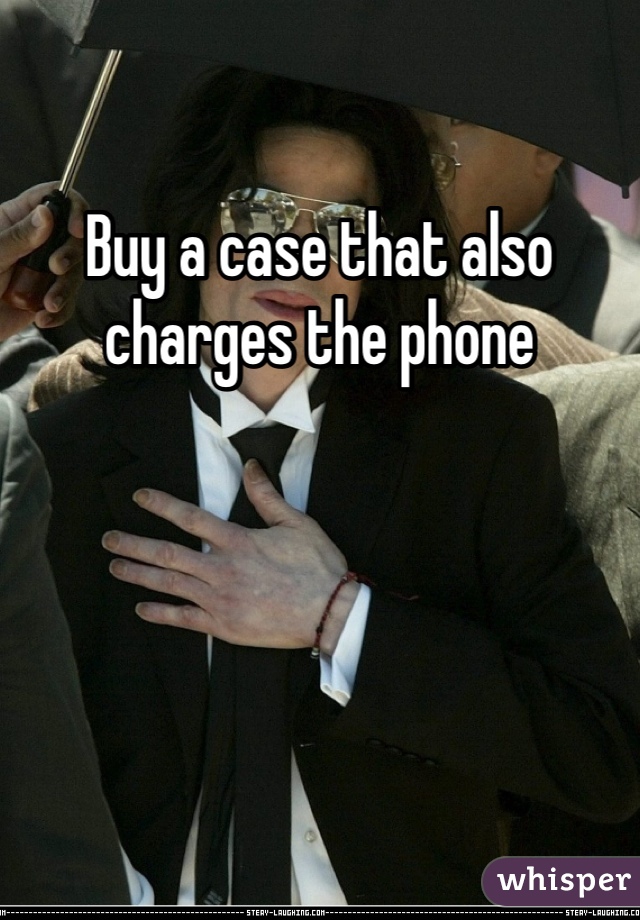 Buy a case that also charges the phone