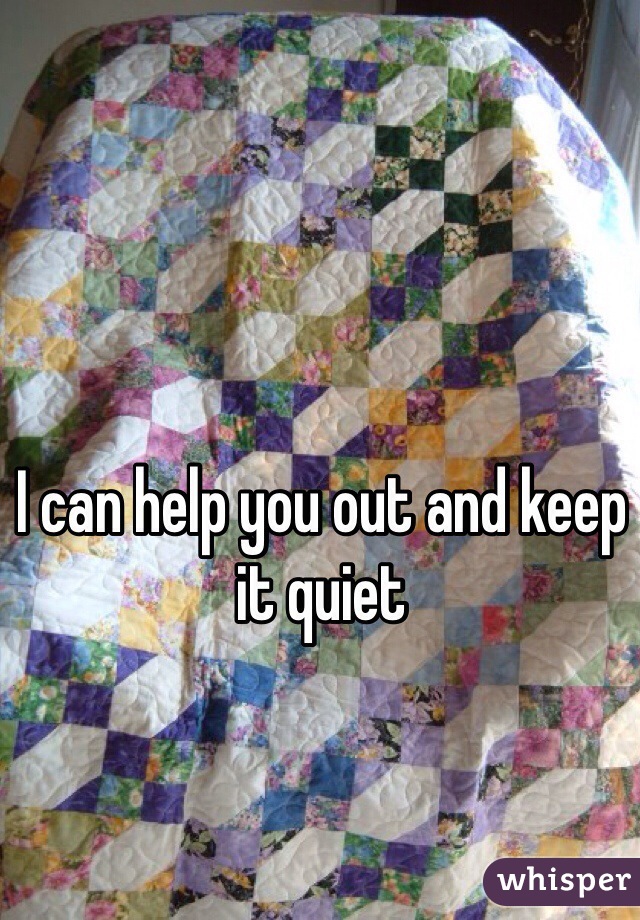 I can help you out and keep it quiet