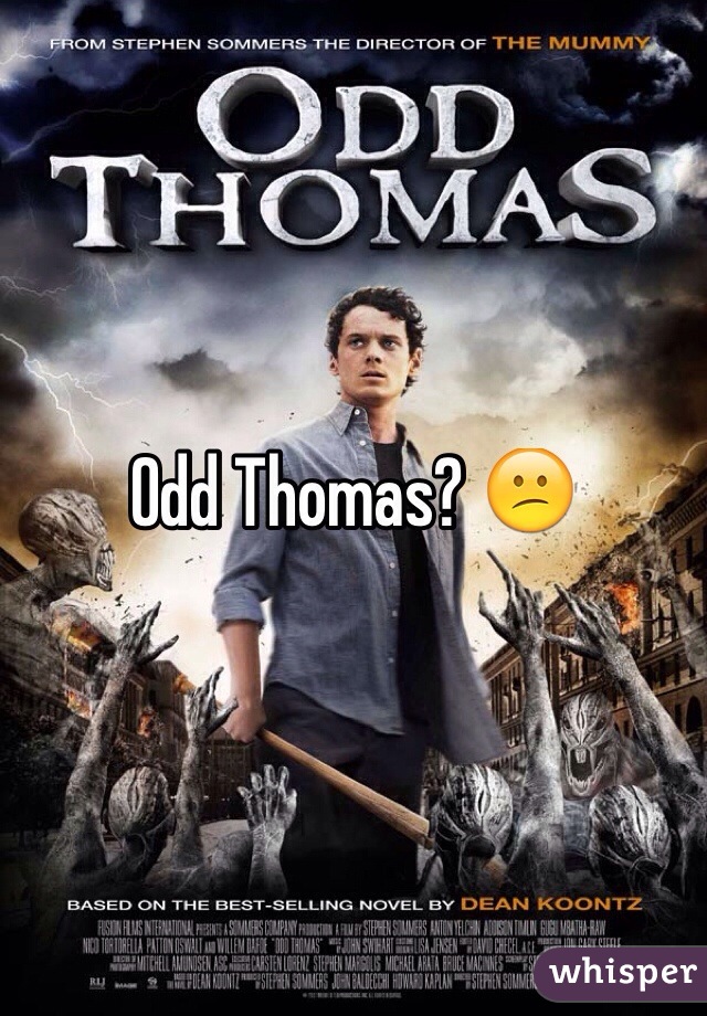 Odd Thomas? 😕